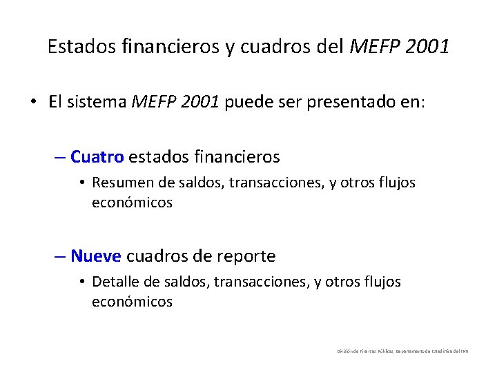 Estados financieros y cuadros del MEFP 2001 • El sistema MEFP 2001 puede ser