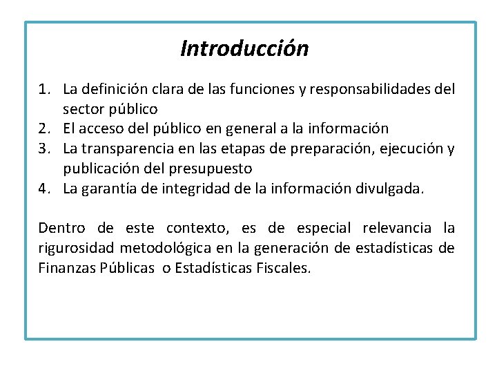 Introducción 1. La definición clara de las funciones y responsabilidades del sector público 2.