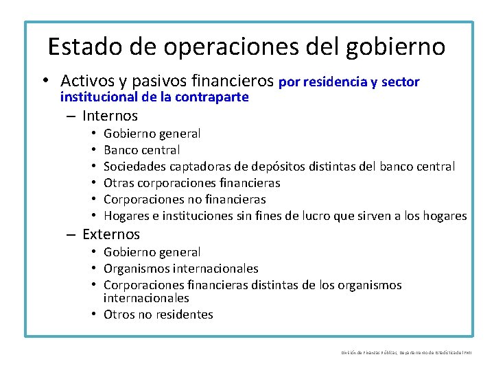 Estado de operaciones del gobierno • Activos y pasivos financieros por residencia y sector