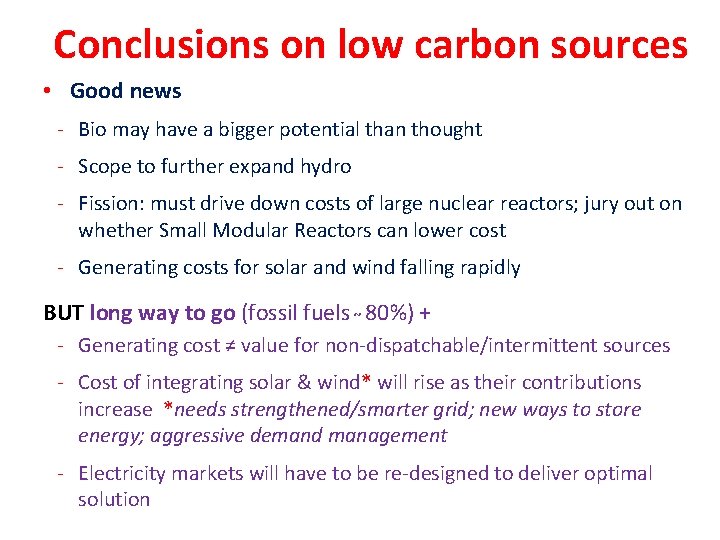 Conclusions on low carbon sources • Good news - Bio may have a bigger