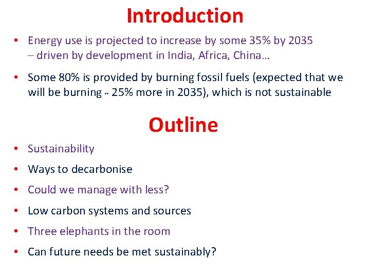 Introduction • Energy use is projected to increase by some 35% by 2035 –