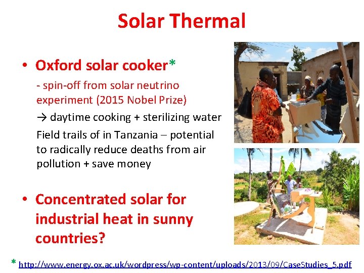 Solar Thermal • Oxford solar cooker* - spin-off from solar neutrino experiment (2015 Nobel