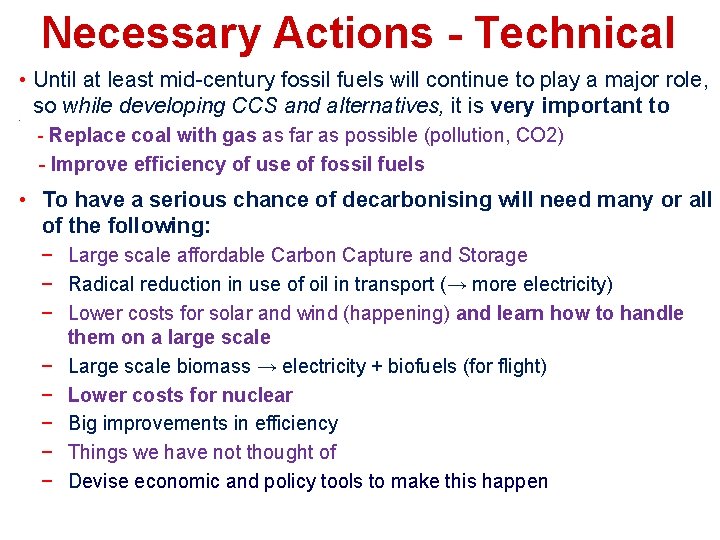 Necessary Actions - Technical • Until at least mid-century fossil fuels will continue to