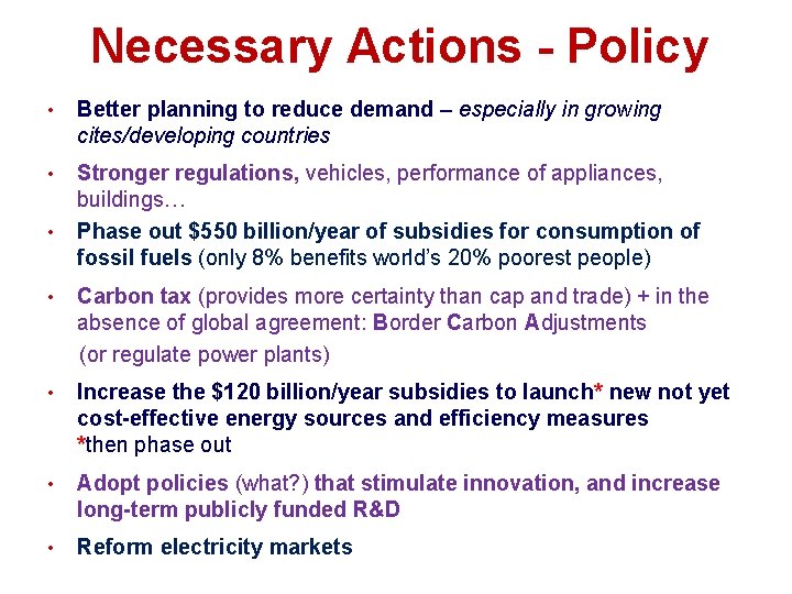 Necessary Actions - Policy • Better planning to reduce demand – especially in growing