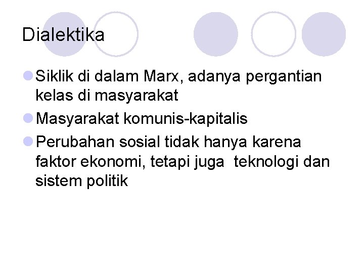 Dialektika l Siklik di dalam Marx, adanya pergantian kelas di masyarakat l Masyarakat komunis-kapitalis