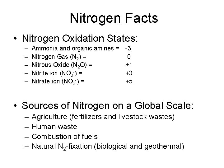 Nitrogen Facts • Nitrogen Oxidation States: – – – Ammonia and organic amines =