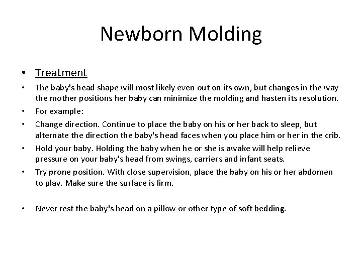 Newborn Molding • Treatment • • • The baby's head shape will most likely