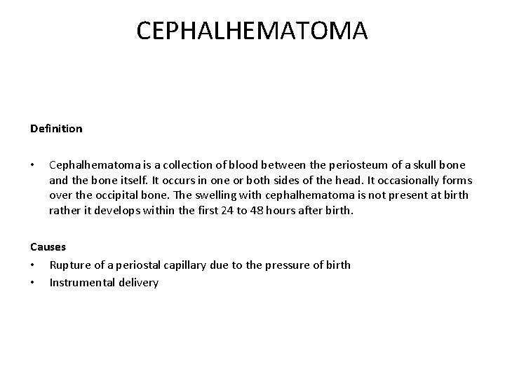 CEPHALHEMATOMA Definition • Cephalhematoma is a collection of blood between the periosteum of a