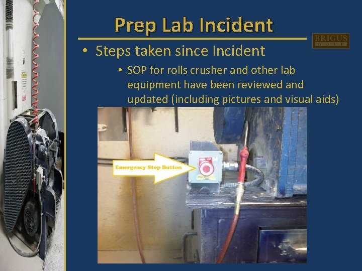 Prep Lab Incident • Steps taken since Incident • SOP for rolls crusher and