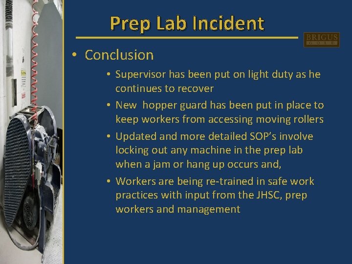 Prep Lab Incident • Conclusion • Supervisor has been put on light duty as