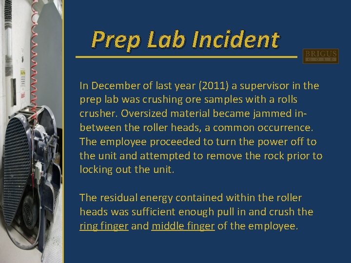 Prep Lab Incident In December of last year (2011) a supervisor in the prep