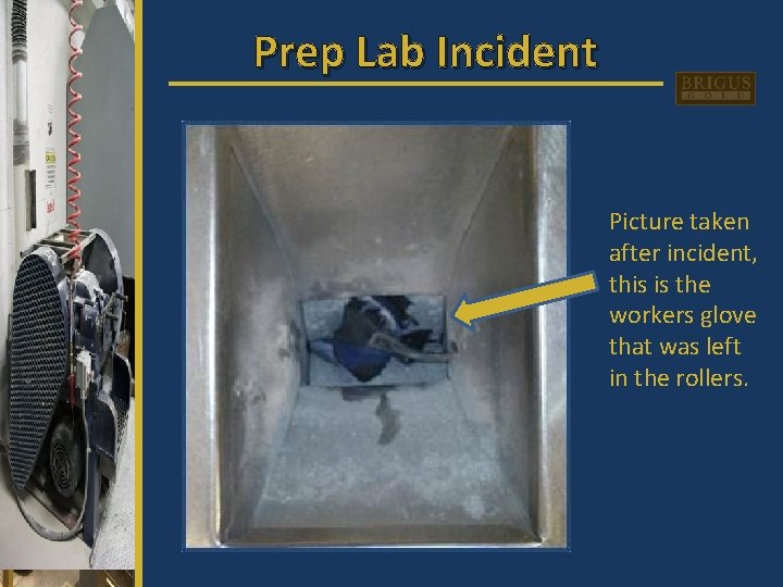 Prep Lab Incident Picture taken after incident, this is the workers glove that was