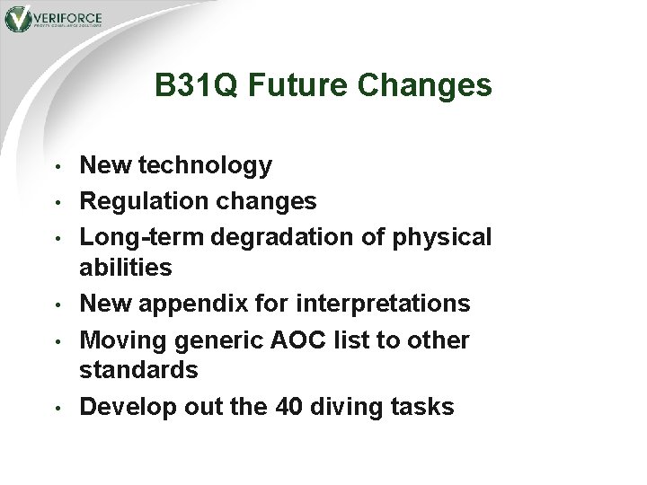 B 31 Q Future Changes • • • New technology Regulation changes Long-term degradation