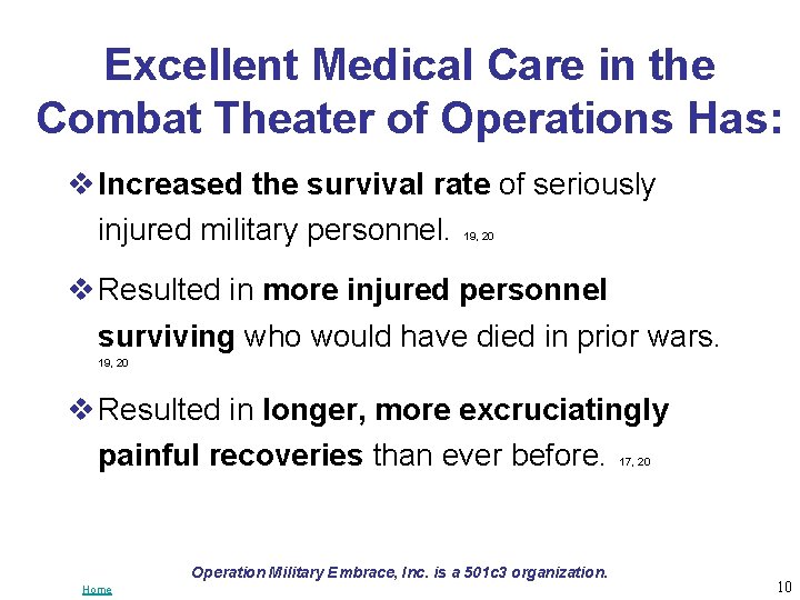 Excellent Medical Care in the Combat Theater of Operations Has: v Increased the survival
