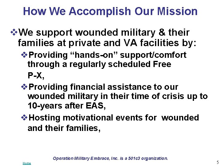 How We Accomplish Our Mission v. We support wounded military & their families at