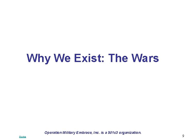 Why We Exist: The Wars Operation Military Embrace, Inc. is a 501 c 3