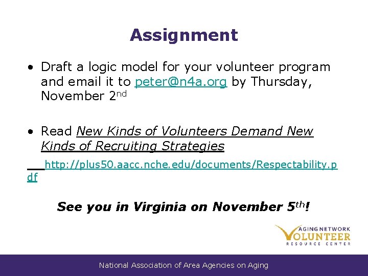 Assignment • Draft a logic model for your volunteer program and email it to Assignment • Draft a logic model for your volunteer program and email it to