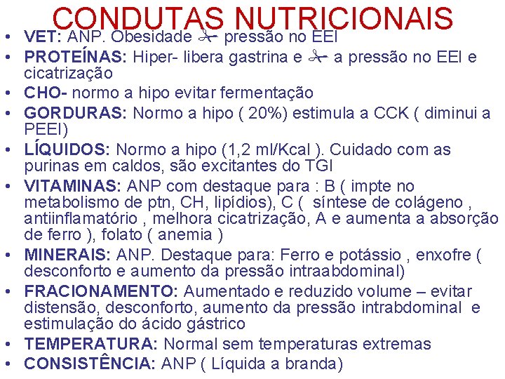 CONDUTAS NUTRICIONAIS VET: ANP. Obesidade pressão no EEI • • PROTEÍNAS: Hiper- libera gastrina