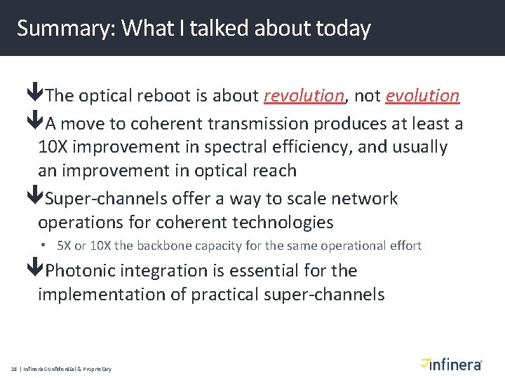 Summary: What I talked about today The optical reboot is about revolution, not evolution