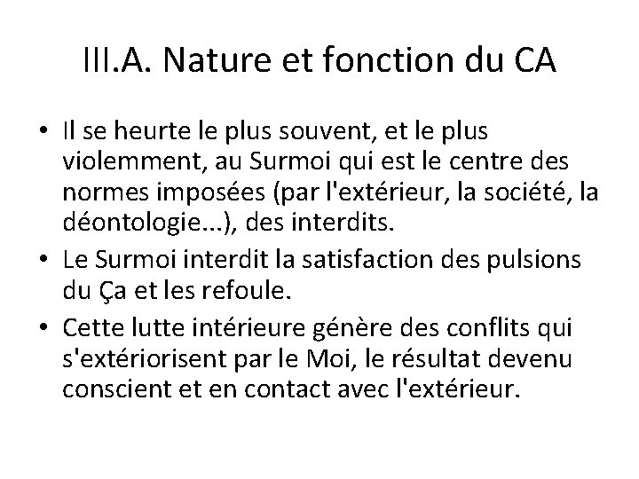 III. A. Nature et fonction du CA • Il se heurte le plus souvent,
