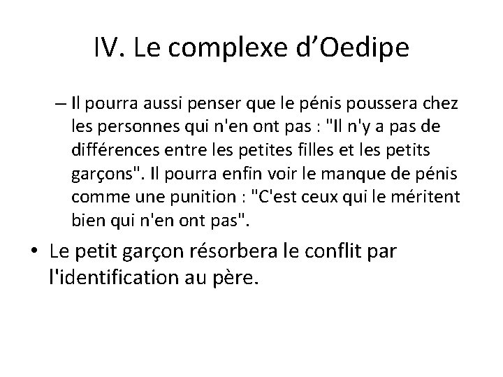 IV. Le complexe d’Oedipe – Il pourra aussi penser que le pénis poussera chez