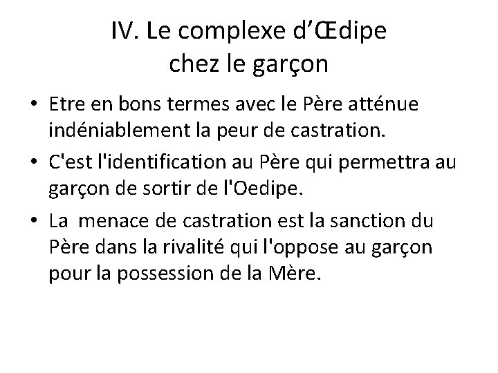 IV. Le complexe d’Œdipe chez le garçon • Etre en bons termes avec le