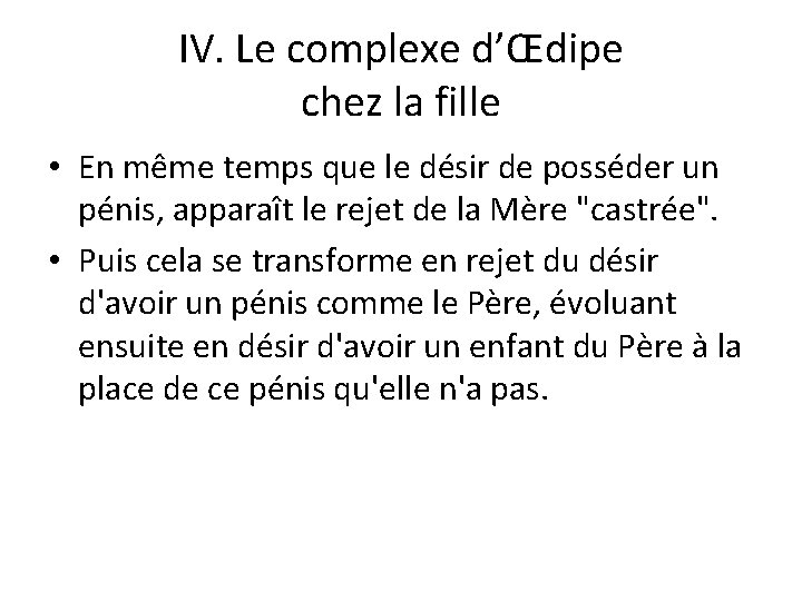 IV. Le complexe d’Œdipe chez la fille • En même temps que le désir