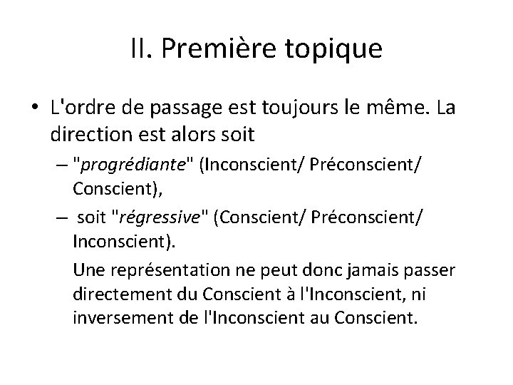 II. Première topique • L'ordre de passage est toujours le même. La direction est