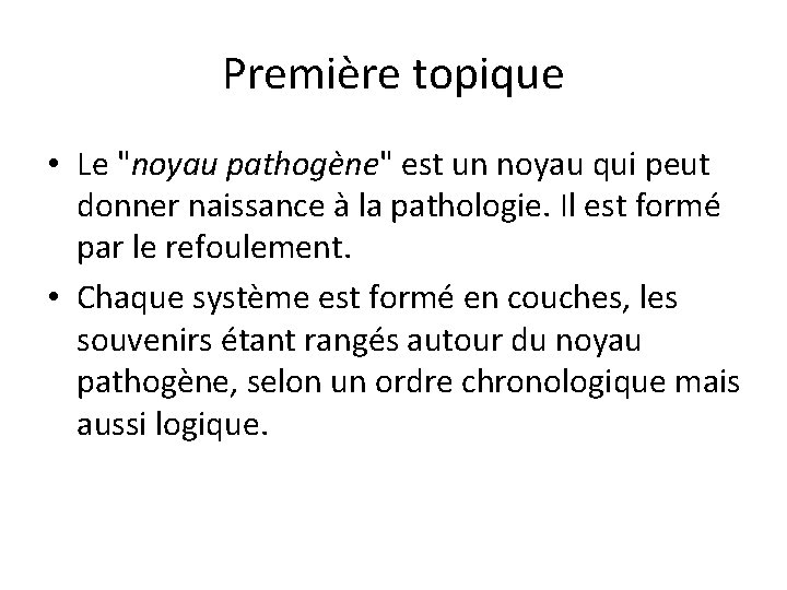 Première topique • Le "noyau pathogène" est un noyau qui peut donner naissance à