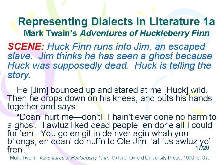 Representing Dialects in Literature 1 a Mark Twain’s Adventures of Huckleberry Finn SCENE: Huck