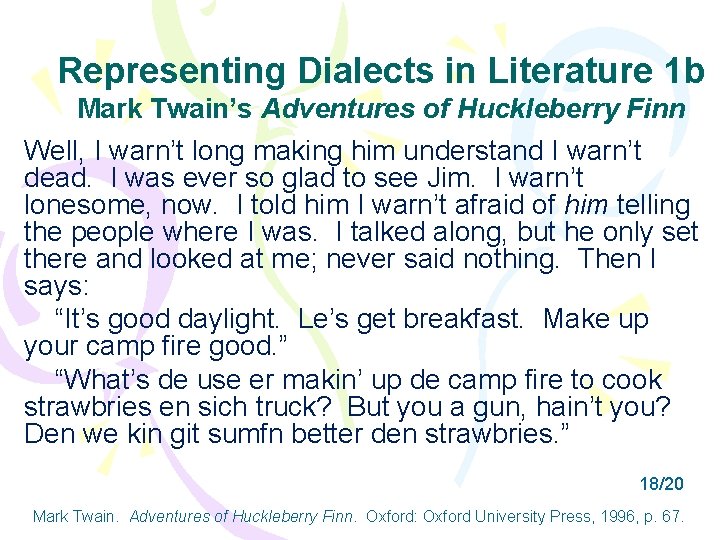 Representing Dialects in Literature 1 b Mark Twain’s Adventures of Huckleberry Finn Well, I Representing Dialects in Literature 1 b Mark Twain’s Adventures of Huckleberry Finn Well, I