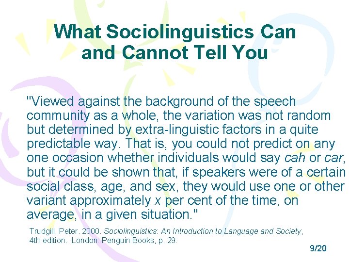 What Sociolinguistics Can and Cannot Tell You "Viewed against the background of the speech What Sociolinguistics Can and Cannot Tell You "Viewed against the background of the speech
