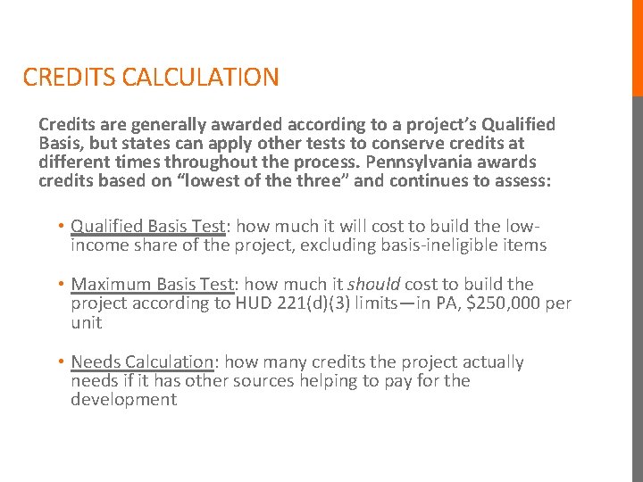 CREDITS CALCULATION Credits are generally awarded according to a project’s Qualified Basis, but states