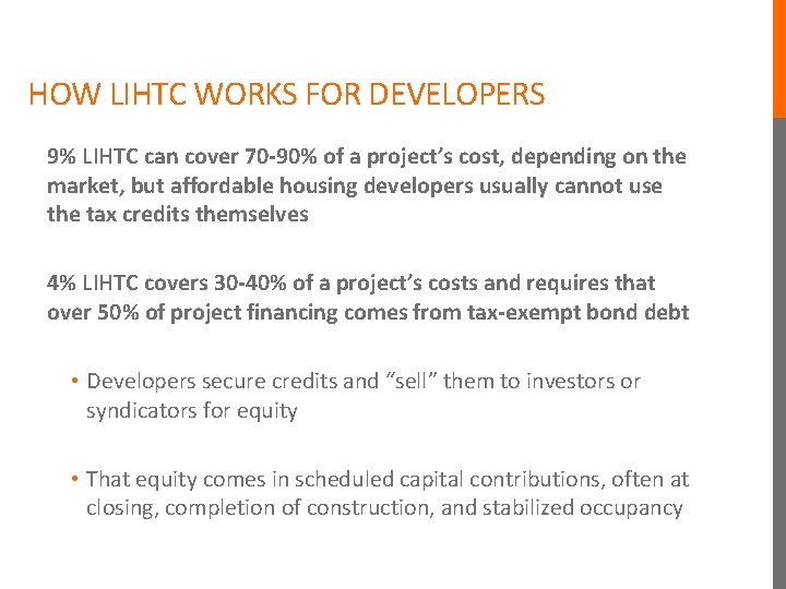 HOW LIHTC WORKS FOR DEVELOPERS 9% LIHTC can cover 70 -90% of a project’s