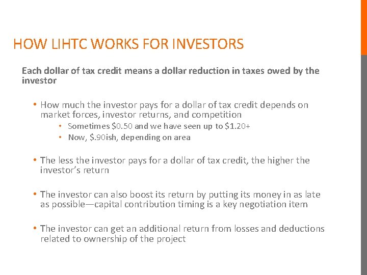 HOW LIHTC WORKS FOR INVESTORS Each dollar of tax credit means a dollar reduction