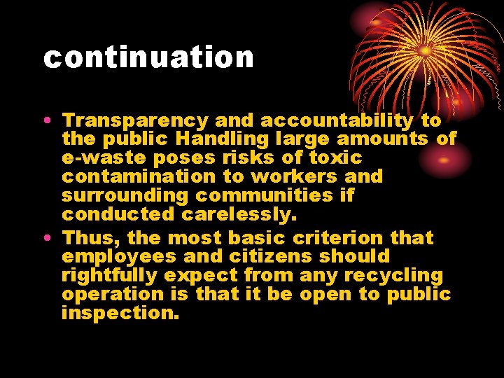 continuation • Transparency and accountability to the public Handling large amounts of e-waste poses