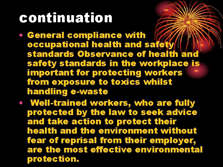 continuation • General compliance with occupational health and safety standards Observance of health and