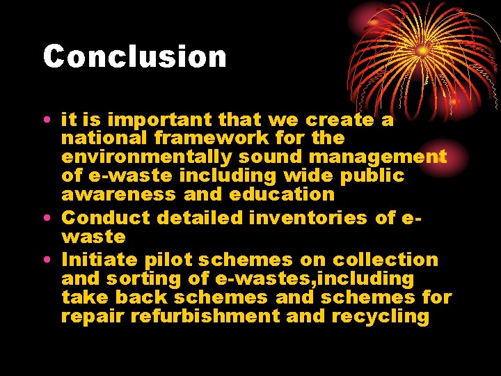 Conclusion • it is important that we create a national framework for the environmentally