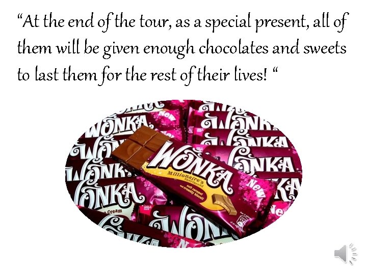 “At the end of the tour, as a special present, all of them will