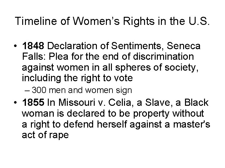 Timeline of Women’s Rights in the U. S. • 1848 Declaration of Sentiments, Seneca