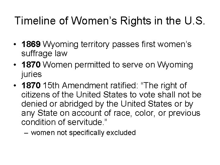 Timeline of Women’s Rights in the U. S. • 1869 Wyoming territory passes first