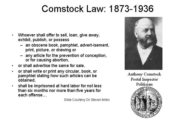 Comstock Law: 1873 -1936 • • Whoever shall offer to sell, loan, give away,