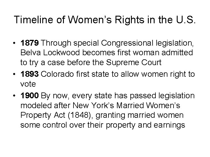Timeline of Women’s Rights in the U. S. • 1879 Through special Congressional legislation,