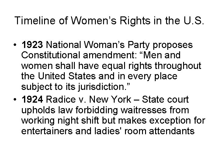 Timeline of Women’s Rights in the U. S. • 1923 National Woman’s Party proposes
