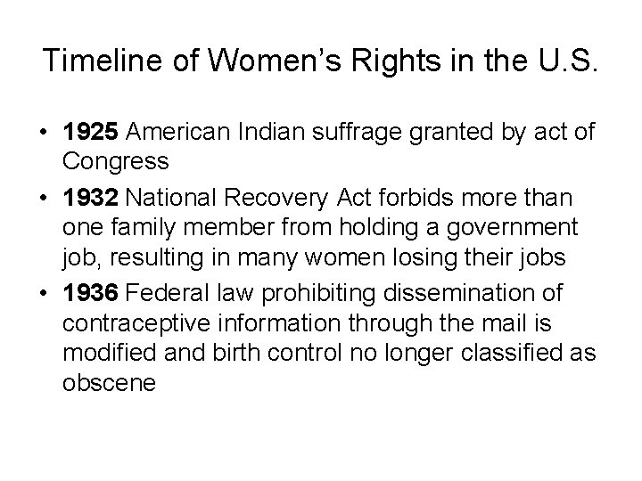 Timeline of Women’s Rights in the U. S. • 1925 American Indian suffrage granted
