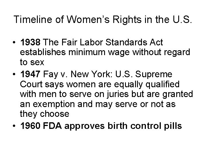 Timeline of Women’s Rights in the U. S. • 1938 The Fair Labor Standards