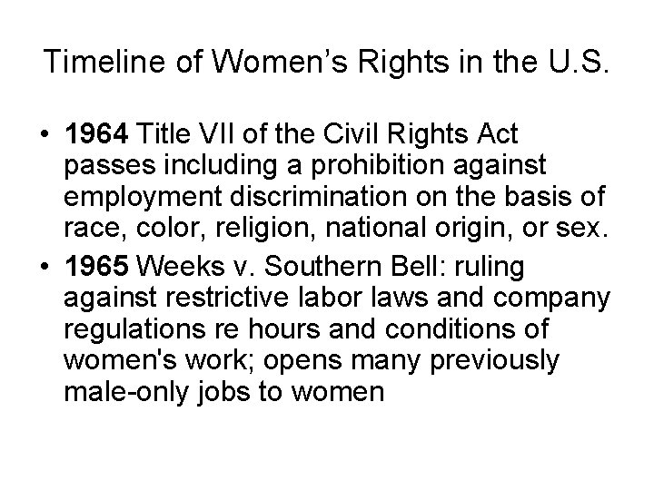 Timeline of Women’s Rights in the U. S. • 1964 Title VII of the