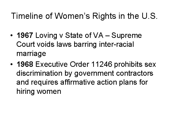 Timeline of Women’s Rights in the U. S. • 1967 Loving v State of