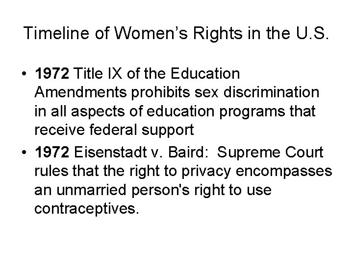 Timeline of Women’s Rights in the U. S. • 1972 Title IX of the