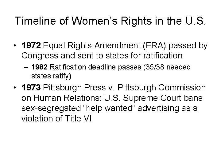 Timeline of Women’s Rights in the U. S. • 1972 Equal Rights Amendment (ERA)